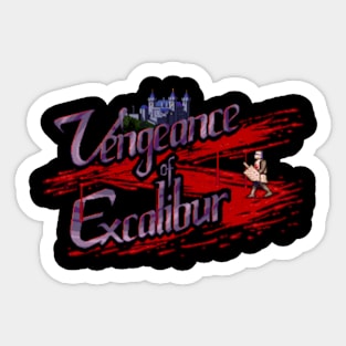 Vengeance of Excalibur Sticker